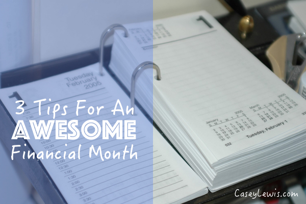 3 Tips For An Awesome Financial Month.