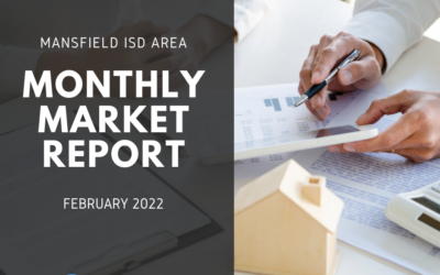 Mansfield ISD Area Market Update – February 2022