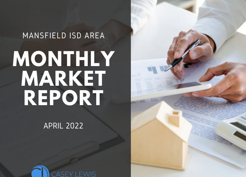 Mansfield ISD Area Market Update – April 2022
